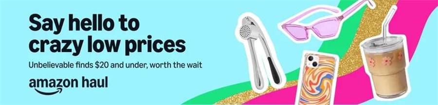 Amazon Haul平臺上線，加入正當(dāng)時(shí)